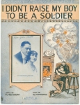 Piantadosi's "I didn't raise my boy to be a soldier". [A1915.268]